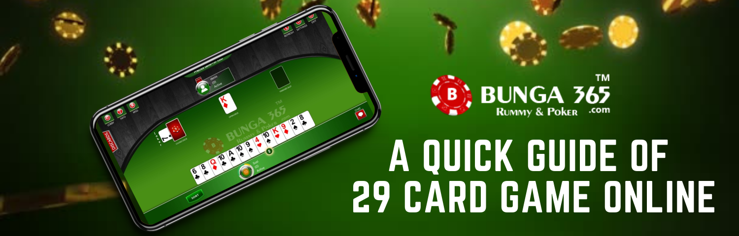 Quick guide of 29 rummy card game online - Bunga365