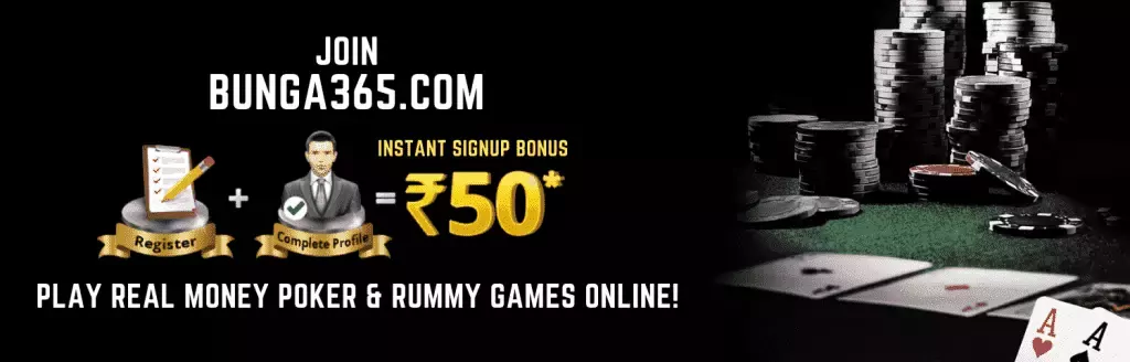 Poker-Rummy Instant Signup Bonus - Bunga365