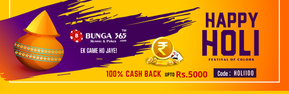 Bunga365 - Rummy - poker Holi Cashback offer
